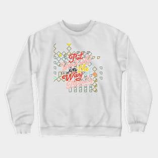 Put yourself the way of Beauty Crewneck Sweatshirt